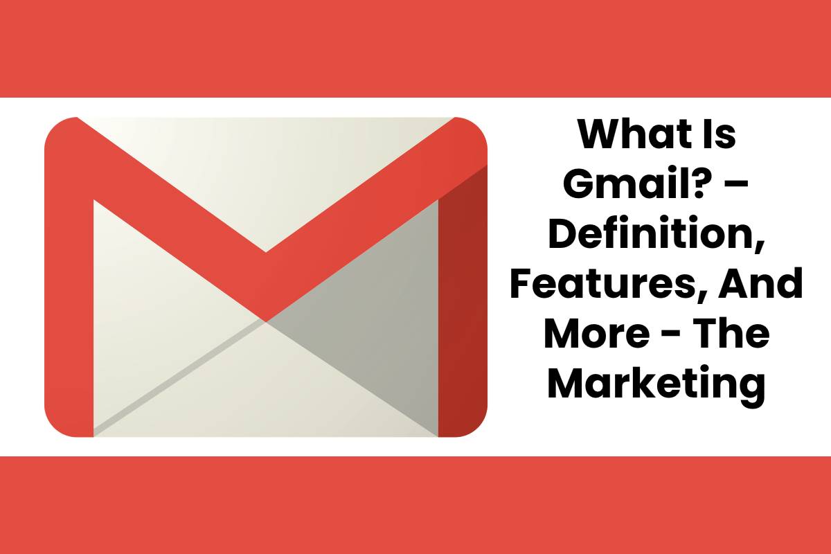 what-is-gmail-definition-features-and-more-the-marketing-pilot