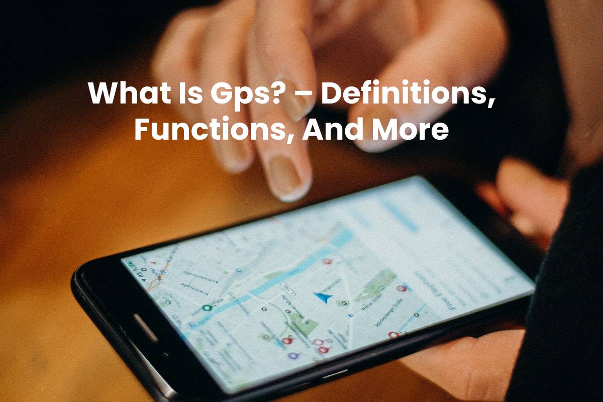 what-is-gps-definitions-functions-and-more-tmp