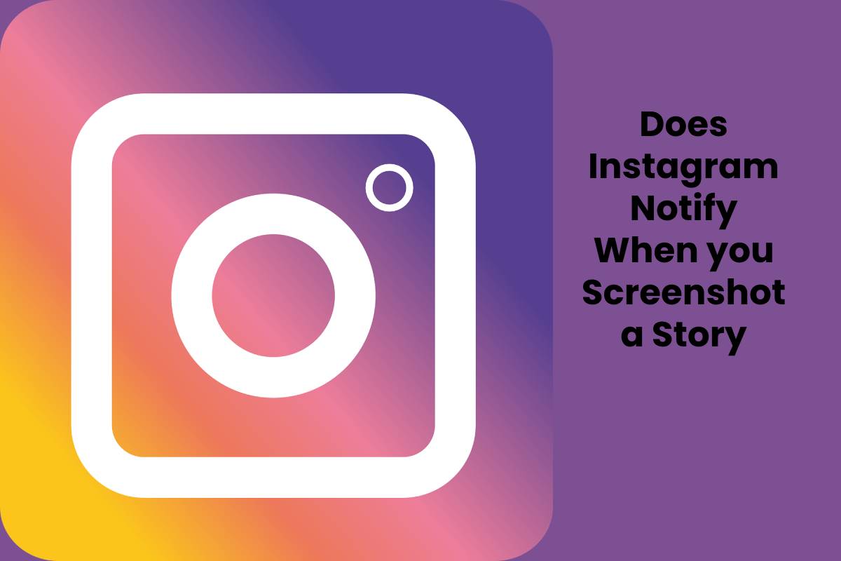 does-instagram-notify-when-you-screenshot-a-story-in-2022